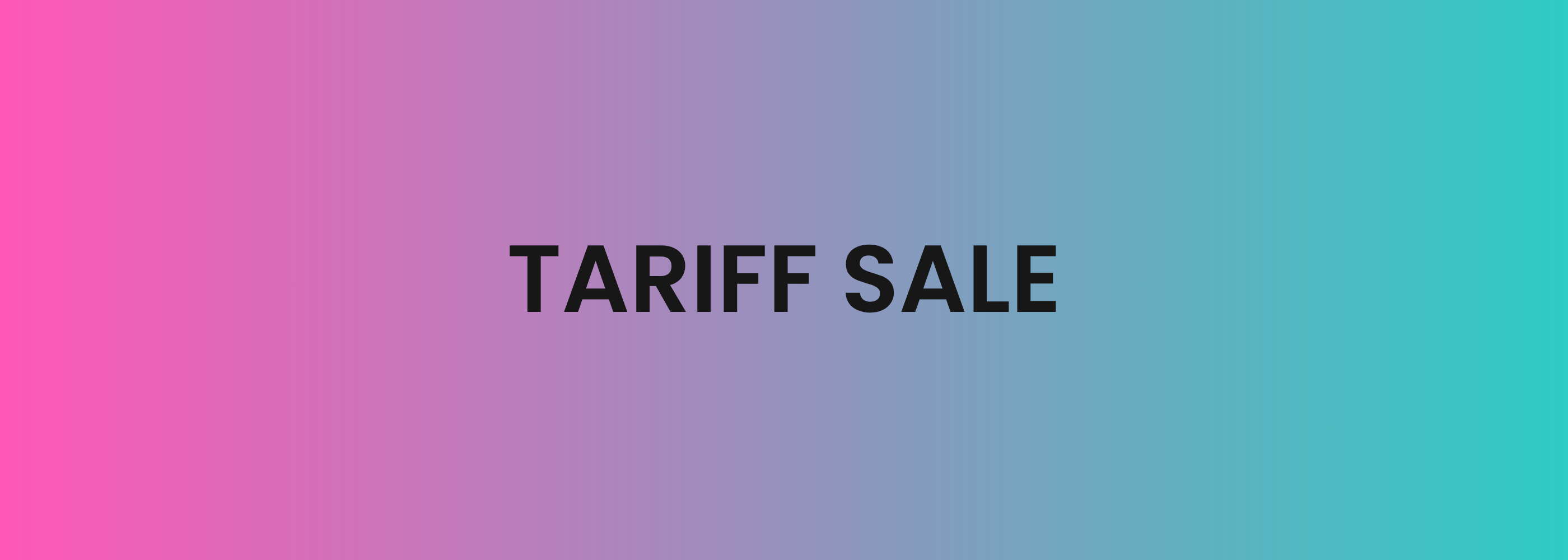 Tariff Sale
